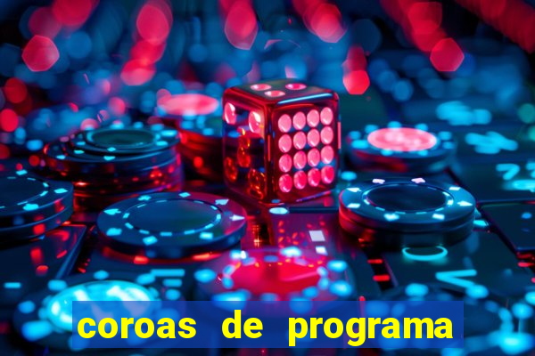 coroas de programa de porto alegre